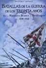 William P. Guthrie - Batallas de la Guerra de los Treinta Años : de la Montaña Blanca a Nordlingen, 1618-1635