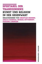 Amali Barboza, Amalia Barboza, Michae Hüttenhoff, Michael Hüttenhoff, Michael Hüttenhoff u a, Stefanie Lorenzen... - Spektakel der Transzendenz?