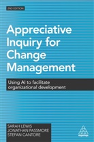 Stefan Cantore, Cantore Stefan, Sarah Lewis, Sarah Passmore Lewis, Lewis Sarah, Jonathan Passmore... - Appreciative Inquiry for Change Management