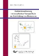 Dania Kendziora, Dania Marile Kendziora - Biofunktionalisierung von metallischen Nanopartikeln zur Entwicklung von Biosensoren