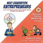 Robert B. Dilts, Robert Brian Dilts, Antonio Meza - Next Generation Entrepreneurs