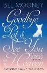 Bel Mooney, Belinda Mooney - Goodbye Pet, and See You in Heaven