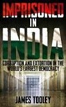 James Tooley - Imprisoned in India