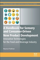 &amp;apos, O&amp;apos, Maurice O'Sullivan, Maurice O''sullivan, Maurice (Ciena) O''sullivan, Maurice (Senior Lecturer At the Schoo O''sullivan... - Handbook for Sensory and Consumer-Driven New Product Development