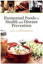 Juana Frías, Juana Frías, Cristina Martinez-Villaluenga, Cristina Martínez-Villaluenga, Martinez-Villaluenga Cristina, Elena Peñas - Fermented Foods in Health and Disease Prevention