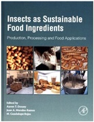 Aaron T. Dossey, Juan A. Morales-Ramos, M. Guadalupe Rojas, Aaron T. Dossey, Dossey Aaron T., Juan A. Morales-Ramos... - Insects as Sustainable Food Ingredients