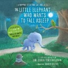 Rachel Bavidge, Carl-Johan Forssen Ehrlin, Carl-Johan Forssén Ehrlin, Carl-Johan Forssen Ehrlin, Sydney Hanson, Roy McMillan... - The Little Elephant Who Wants to Fall Asleep (Audio book)