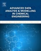 Denis Constales, Denis (Department of Mathematics Constales, Constales Denis, Dagmar R. D'hooge, Dagmar R. D'Hooge, Dagmar R. (Department of Chemical Engineering and Technical University at Ghent (Belgium)) D'hooge... - Advanced Data Analysis and Modelling in Chemical Engineering