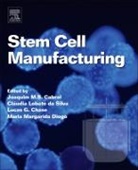 Joaquim Cabral, Joaquim M. S. Cabral, Joaquim M. S. Da Silva Cabral, Joaquim M. S. Cabral, Lucas G. Chase, Chase Lucas G.... - Stem Cell Manufacturing
