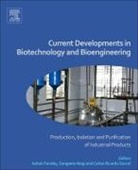 Carlos Soccol, Carlos Ricardo Soccol, Carlos Ricardo Pandey Soccol, Sangeeta Negi, Negi Sangeeta, Ashok Pandey... - Current Developments in Biotechnology and Bioengineering