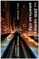 Jon C Teaford, Jon C. Teaford, Jon C. (Purdue University) Teaford, Teaford Jon C. - Twentieth-Century American City