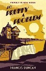 Francis Duncan, Duncan Francis - So Pretty a Problem