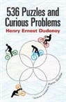 henry e Dudeney, Henry E. Dudeney, Henry E./ Gardner Dudeney, Martin Gardner - 536 Puzzles and Curious Problems