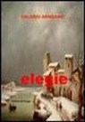 Valeriu Armeanu - Elegie. Ediz. italia a rumena