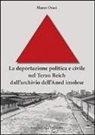Marco Orazi - La deportazione politica e civile nel Terzo Reich dall'archivio dell'Aned imolese