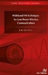 John Gerrits, John F M Gerrits, John F. M. Gerrits - Wideband FM Techniques for Low-Power Wireless Communications