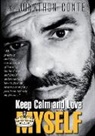Jonathon Conte, Jonathon Conte - Keep Calm and Love MYSELF: My gripping and very raw account of learning the hard way and finally understanding how to face my demons to stop my p