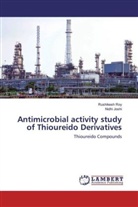 Nidhi Joshi, Rushikes Roy, Rushikesh Roy - Antimicrobial activity study of Thioureido Derivatives