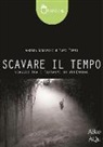 Andrea Ganapini, Yuri Torri - Scavare il tempo