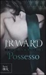 J. R. Ward - Possesso. La confraternita del pugnale nero