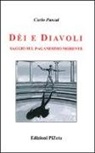 Carlo Pascal, P. Carbonini - Dèi e diavoli. Saggio sul paganesimo morente