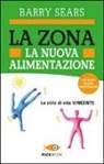 Barry Sears - La Zona. La nuova alimentazione