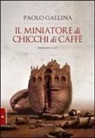 Paolo Gallina - Il miniatore di chicchi di caffè
