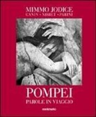 Mimmo Jodice, A. Cannavacciuolo - Pompei. Parole in viaggio