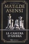 Matilde Asensi - La camera d'ambra