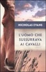 Nicholas Evans - L'uomo che sussurrava ai cavalli
