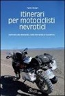 Fabio Stojan - Itinerari per motociclisti nevrotici