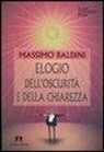 Massimo Baldini - Elogio dell'oscurità e della chiarezza