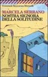 Marcela Serrano - Nostra signora della solitudine