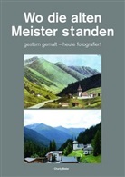 Charly Bieler - Wo die alten Meister standen