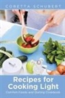 Latimer Lorriane, Coretta Schubert - Recipes for Cooking Light