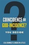 Lisa Crumbley, Madelyn Littles, Kara Starcher - COINCIDENCE OR GOD-INCIDENCE? YOU DECIDE