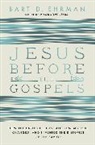 Bart Ehrman, Bart D Ehrman, Bart D. Ehrman - Jesus Before the Gospels