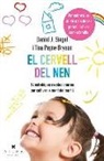 Tina Payne Bryson, Daniel J. Siegel - El cervell del nen : 12 estratègies revolucionàries per cultivar la ment del teu fill