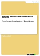 Dan Heinen, Danie Heinen, Daniel Heinen, Mar Mosebach, Marti Mosebach, Martin Mosebach... - Ermittlung risikoadjustierter Kapitalkosten