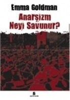 Emma Goldman - Anarsizm Neyi Savunur