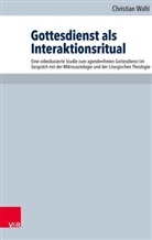 Christian Walti - Gottesdienst als Interaktionsritual