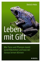 Dietrich Mebs - Leben mit Gift