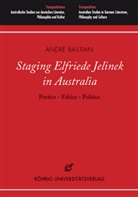 André Bastian - Staging Elfriede Jelinek in Australia: Poetics - Ethics - Politics, m. 2 DVDs