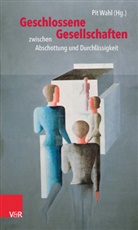 Fro, Elisabeth Fuchs-Brüninghoff, Heiner Sasse, Pi Wahl, Pit Wahl - Geschlossene Gesellschaften zwischen Abschottung und Durchlässigkeit