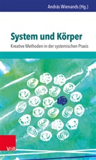 A Renner, Bärbel Smikalla-Weier, Günter Weier, András Wienands, Andrá Wienands, Andras Wienands... - System und Körper
