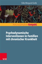 Silke Wiegand-Grefe, Resch, Resch, Franz Resch, Ing Seiffge-Krenke, Inge Seiffge-Krenke - Psychodynamische Interventionen in Familien mit chronischer Krankheit