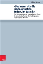 Ulrike Bittner, Ulrik Bittner, Ulrike Bittner - "Und wenn sich die Lebenssituation ändert, ist das o.k."