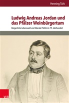Henning Türk - Ludwig Andreas Jordan und das Pfälzer Weinbürgertum