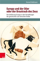 Konrad Heldmann - Europa und der Stier oder der Brautraub des Zeus