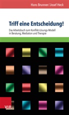 Han Brunner, Hans Brunner, Josef Heck - Triff eine Entscheidung!